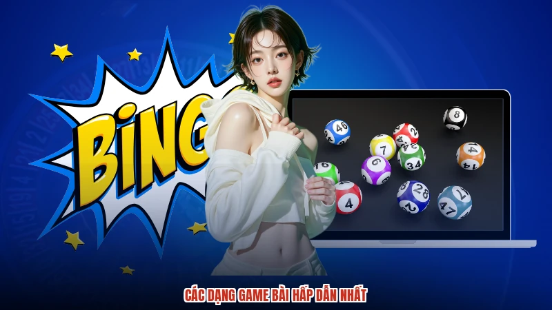 Các dạng game bài hấp dẫn nhất