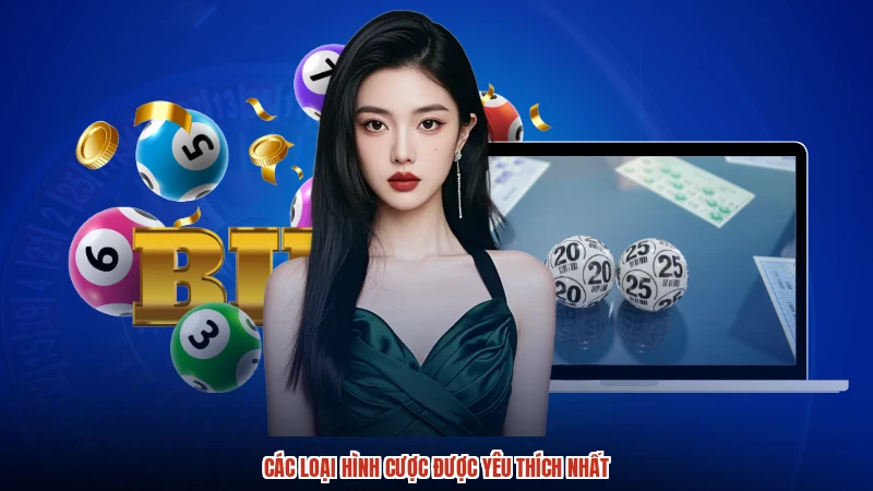 Các loại hình cược được yêu thích nhất