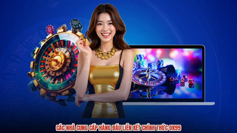 Các nhà cung cấp hàng đầu liên kết chính thức OK99