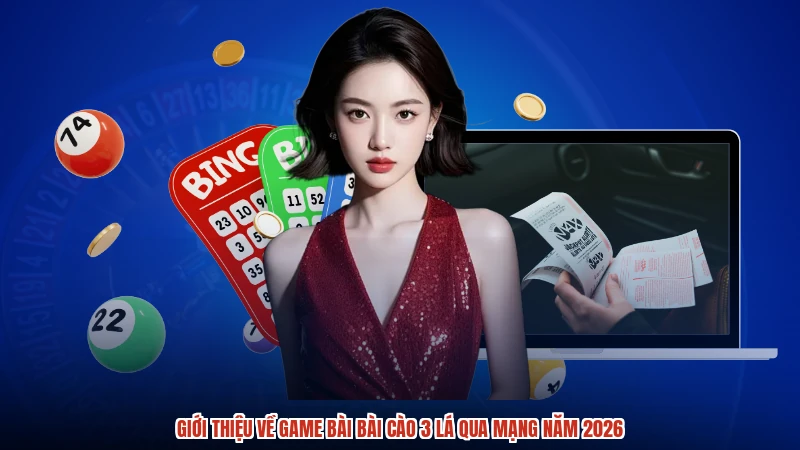 Giới thiệu về game bài bài cào 3 lá qua mạng năm 2026