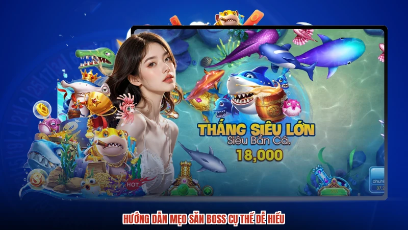 Hướng dẫn mẹo săn boss cụ thể dễ hiểu