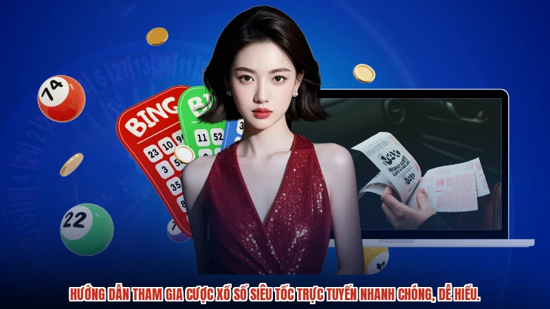 Hướng dẫn tham gia cược xổ số siêu tốc trực tuyến nhanh chóng, dễ hiểu.