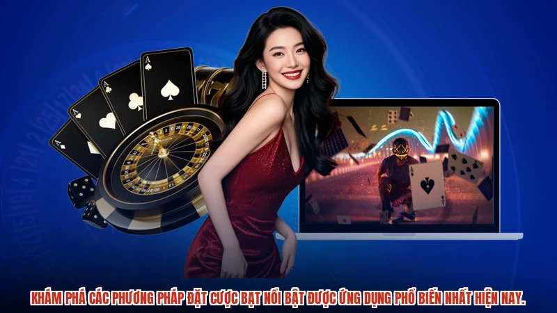 Khám phá các phương pháp đặt cược bạt nổi bật được ứng dụng phổ biến nhất hiện nay.