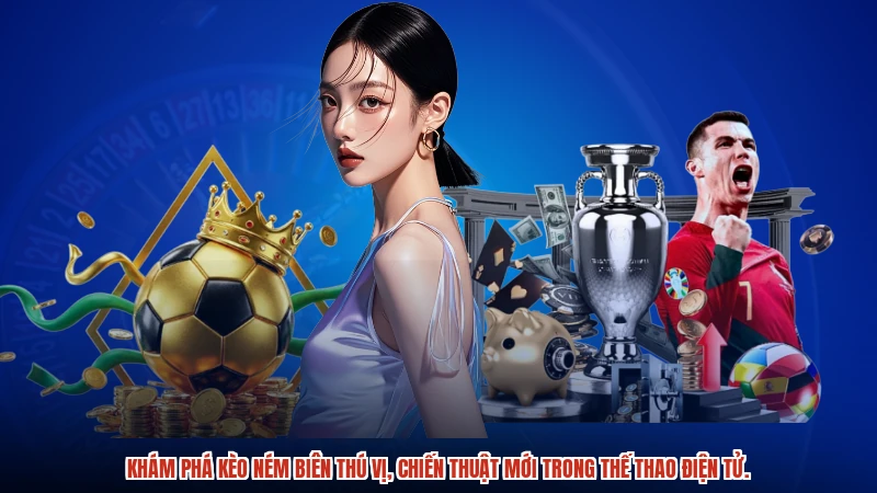 Khám phá kèo ném biên thú vị, chiến thuật mới trong thế thao điện tử.