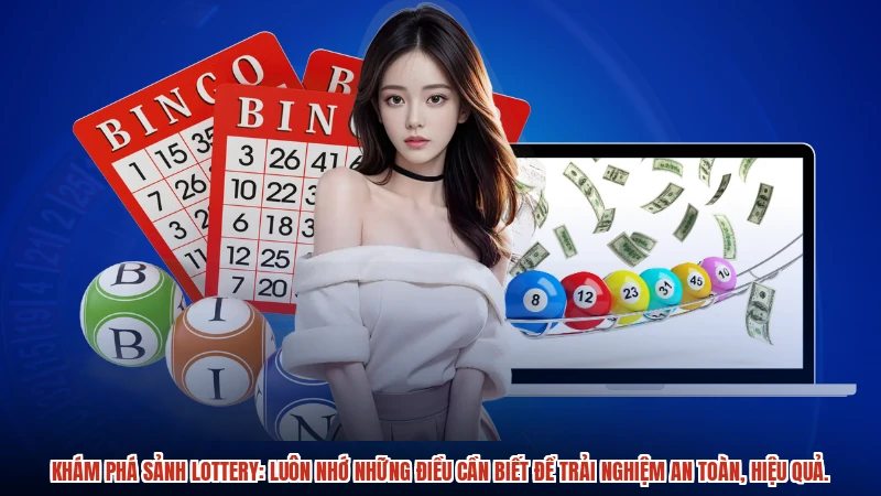 Khám phá sảnh lottery: Luôn nhớ những điều cần biết để trải nghiệm an toàn, hiệu quả.