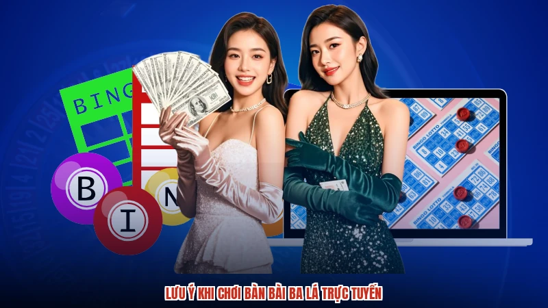 Lưu ý khi chơi bàn bài ba lá trực tuyến