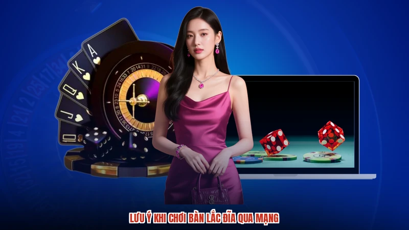 Lưu ý khi chơi bàn lắc đĩa qua mạng