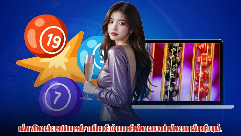 Nắm vững các phương pháp thống kê lô gan để nâng cao khả năng soi cầu hiệu quả.