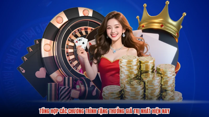 Tổng hợp các chương trình tặng thưởng giá trị nhất hiện nay